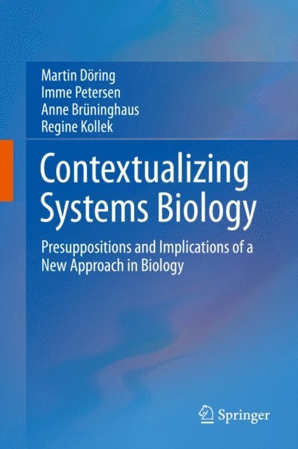 Regine Kollek, Anne Bruninghaus, Imme Petersen, Martin Doring - Contextualizing Systems Biology, E-bok