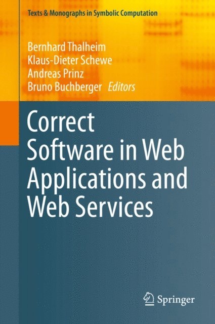 Bruno Buchberger, Andreas Prinz, Klaus-Dieter Schewe, Bernhard Thalheim - Correct Software in Web Applications and Web Services, E-bok