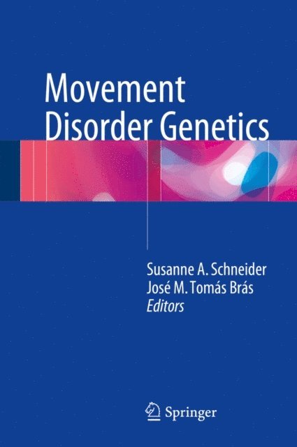 Jose M. Tomas Bras, Susanne A. Schneider - Movement Disorder Genetics, E-bok