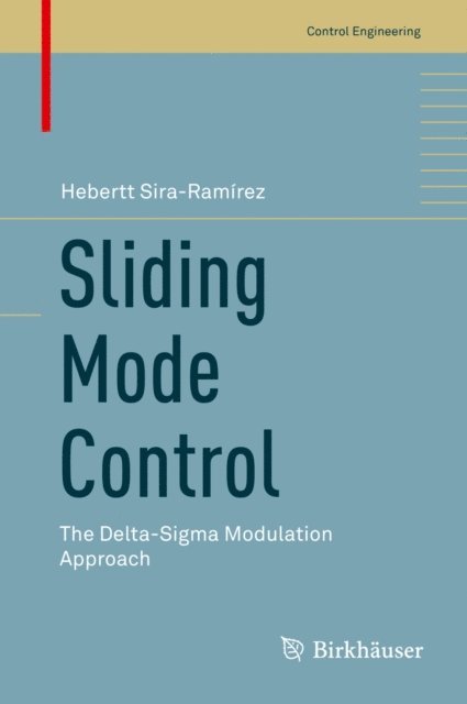 Hebertt Sira-Ramirez - Sliding Mode Control, E-bok