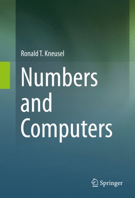 Ronald T. Kneusel - Numbers and Computers, E-bok