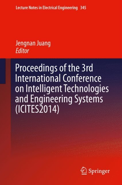 Jengnan Juang - Proceedings of the 3rd International Conference on Intelligent Technologies and Engineering Systems (ICITES2014), E-bok