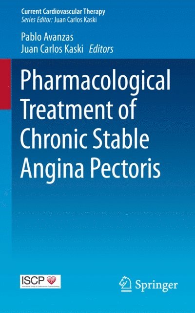 Juan Carlos Kaski, Pablo Avanzas - Pharmacological Treatment of Chronic Stable Angina Pectoris, E-bok