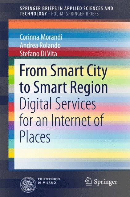 Stefano Di Vita, Andrea Rolando, Corinna Morandi - From Smart City to Smart Region, E-bok