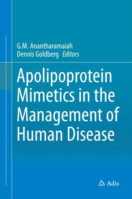 Dennis Goldberg, G.M. Anantharamaiah - Apolipoprotein Mimetics in the Management of Human Disease, E-bok