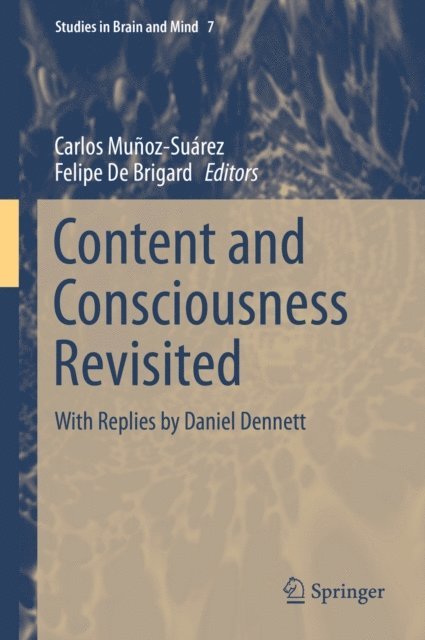 Felipe De Brigard, Carlos Munoz-Suarez - Content and Consciousness Revisited, E-bok