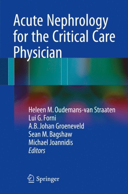 Michael Joannidis, Sean M. Bagshaw, A.B. Johan Groeneveld, Lui G. Forni, Heleen M. Oudemans-van Straaten - Acute Nephrology for the Critical Care Physician, E-bok