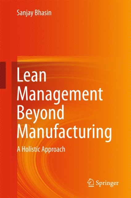 Sanjay Bhasin - Lean Management Beyond Manufacturing, E-bok. Tillgänglighet: Lägg i varukorg
