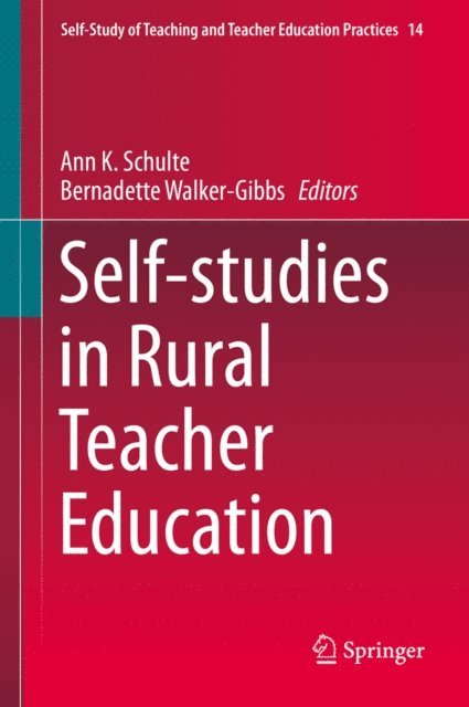 Bernadette Walker-Gibbs, Ann K. Schulte - Self-studies in Rural Teacher Education, E-bok