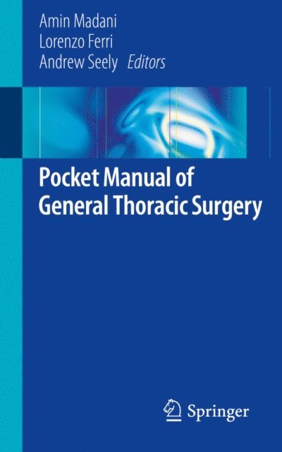 Andrew Seely, Lorenzo Ferri, Amin Madani - Pocket Manual of General Thoracic Surgery, E-bok