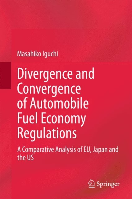 Masahiko Iguchi - Divergence and Convergence of Automobile Fuel Economy Regulations, E-bok