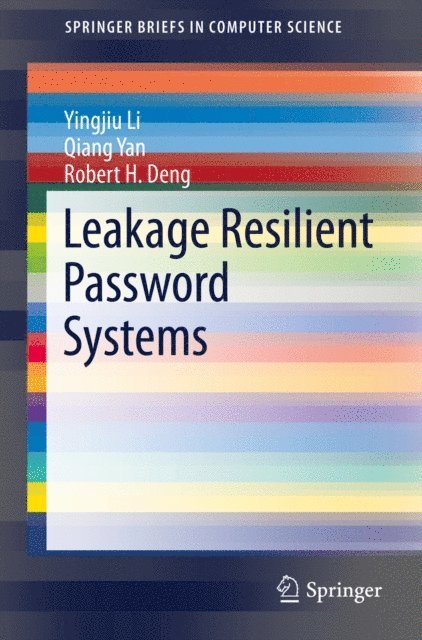 Robert H. Deng, Qiang Yan, Yingjiu Li - Leakage Resilient Password Systems, E-bok