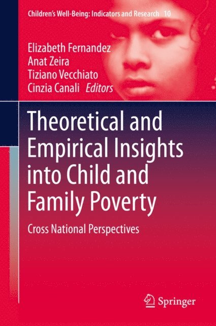 Cinzia Canali, Tiziano Vecchiato, Anat Zeira, Elizabeth Fernandez - Theoretical and Empirical Insights into Child and Family Poverty, E-bok