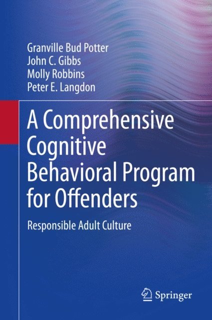 Peter E. Langdon, Molly Robbins, John C. Gibbs, Granville Bud Potter - Comprehensive Cognitive Behavioral Program for Offenders, E-bok. Tillgänglighet: Lägg i varukorg