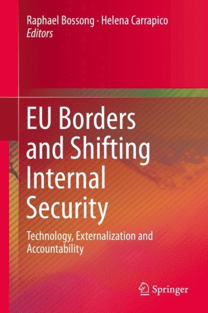 Helena Carrapico, Raphael Bossong - EU Borders and Shifting Internal Security, E-bok