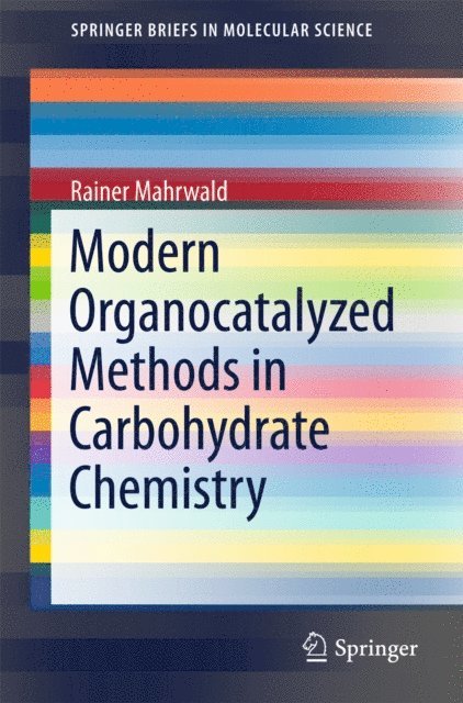 Rainer Mahrwald - Modern Organocatalyzed Methods in Carbohydrate Chemistry, E-bok