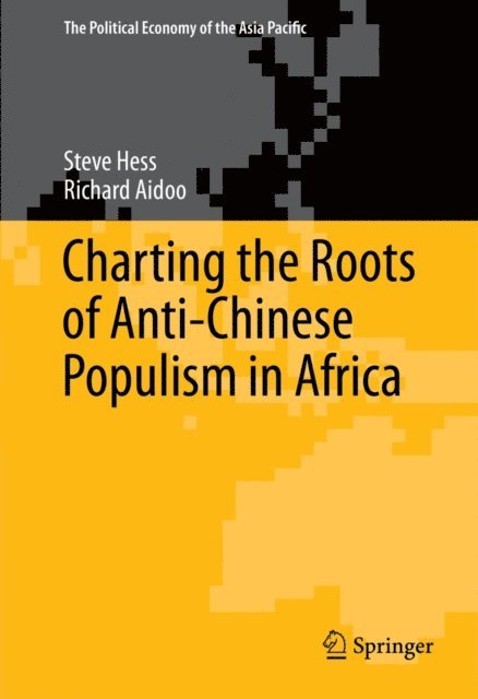 Richard Aidoo, Steve Hess - Charting the Roots of Anti-Chinese Populism in Africa, E-bok