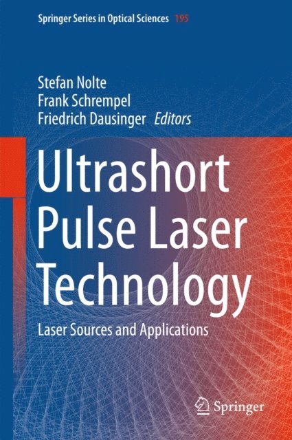 Friedrich Dausinger, Frank Schrempel, Stefan Nolte - Ultrashort Pulse Laser Technology, E-bok