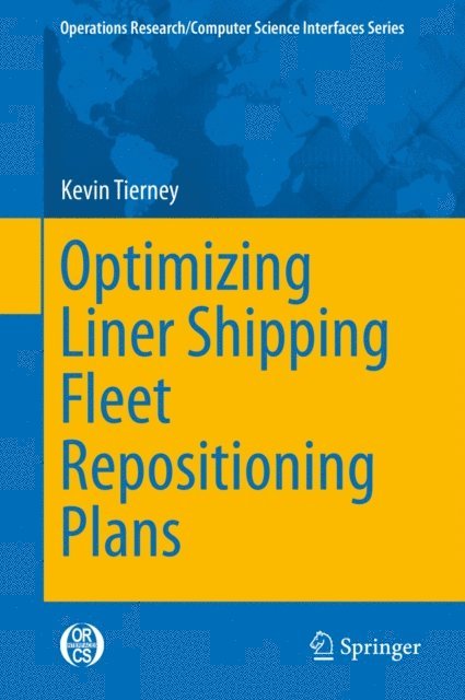 Kevin Tierney - Optimizing Liner Shipping Fleet Repositioning Plans, E-bok