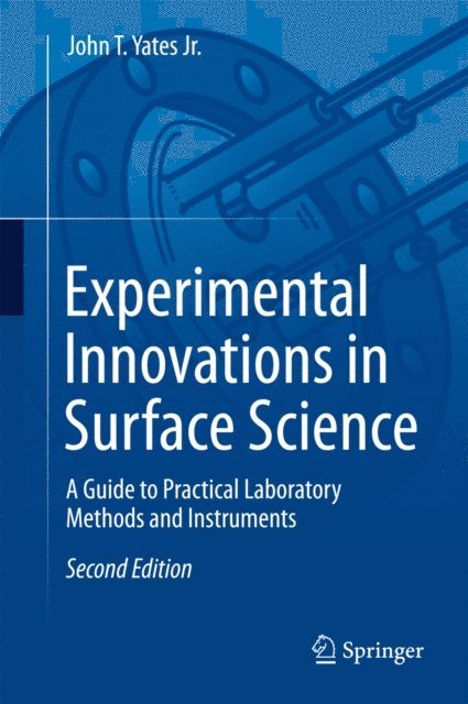 John T. Yates Jr. - Experimental Innovations in Surface Science, E-bok