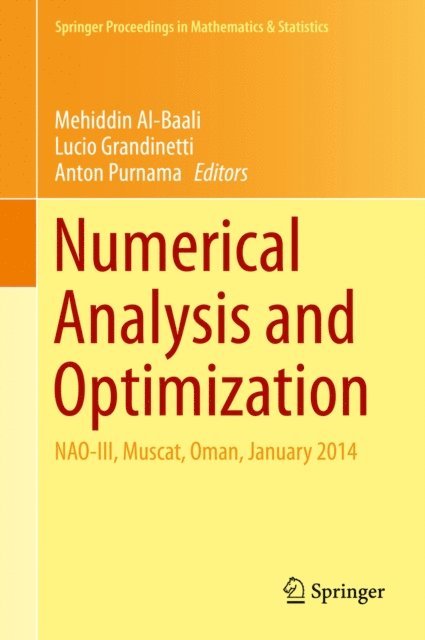 Anton Purnama, Lucio Grandinetti, Mehiddin Al-Baali - Numerical Analysis and Optimization, E-bok