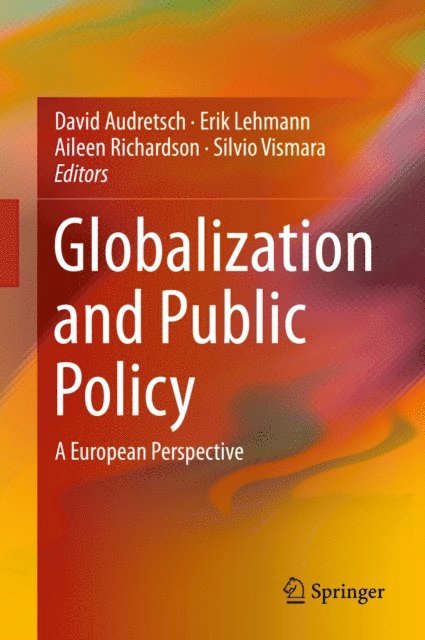 Silvio Vismara, Aileen Richardson, Erik Lehmann, David Audretsch - Globalization and Public Policy, E-bok