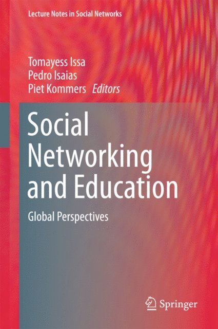 Piet Kommers, Pedro Isaias, Tomayess Issa - Social Networking and Education, E-bok