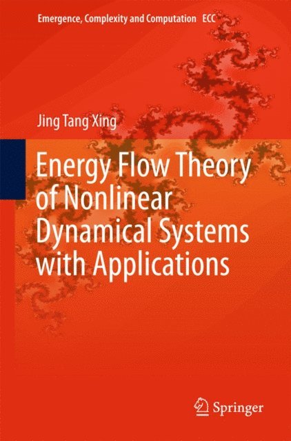 Jing Tang Xing - Energy Flow Theory of Nonlinear Dynamical Systems with Applications, E-bok