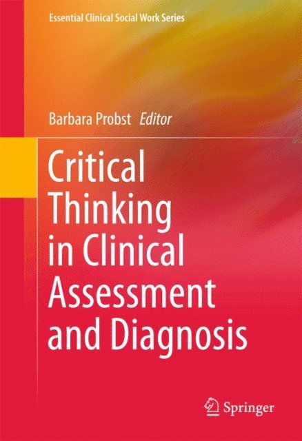 Barbara Probst - Critical Thinking in Clinical Assessment and Diagnosis, E-bok