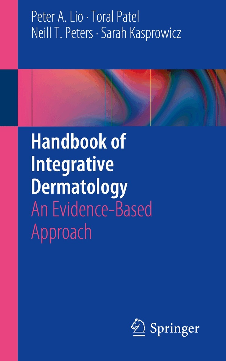 Peter A. Lio, Toral Patel, Neill T. Peters, Sarah Kasprowicz - Handbook of Integrative Dermatology, Häftad