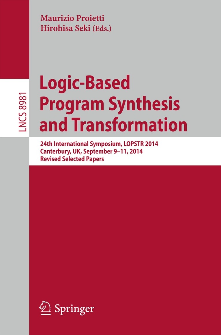 Maurizio Proietti, Hirohisa Seki - Logic-Based Program Synthesis and Transformation, Häftad
