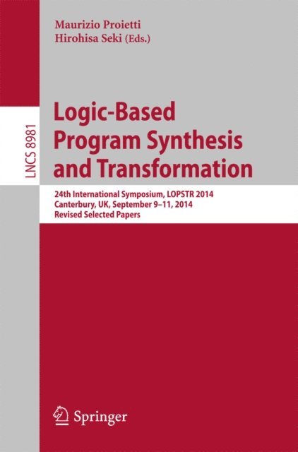 Hirohisa Seki, Maurizio Proietti - Logic-Based Program Synthesis and Transformation, E-bok
