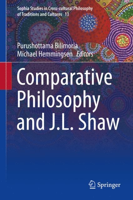 Michael Hemmingsen, Purushottama Bilimoria - Comparative Philosophy and J.L. Shaw, E-bok