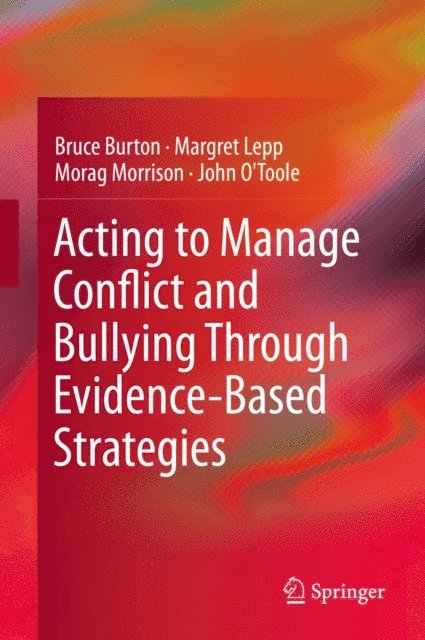 John O'Toole, Morag Morrison, Margret Lepp, Bruce Burton - Acting to Manage Conflict and Bullying Through Evidence-Based Strategies, E-bok