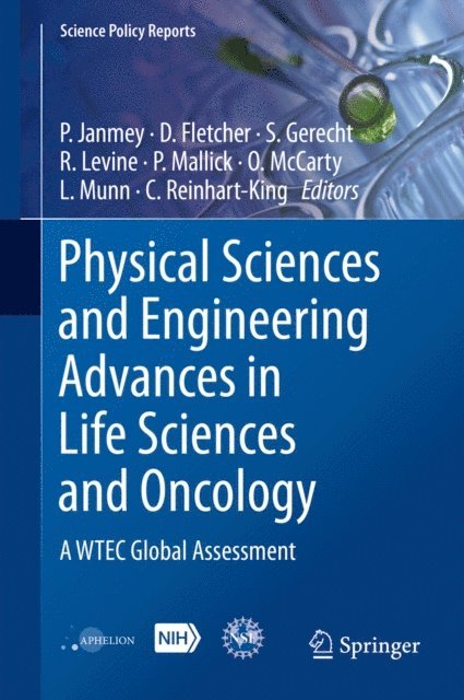 Cynthia Reinhart-King, Lance Munn, Owen McCarty, Parag Mallick, Ross Levine, Sharon Gerecht, Daniel Fletcher, Paul Janmey - Physical Sciences and Engineering Advances in Life Sciences and Oncology, E-bok