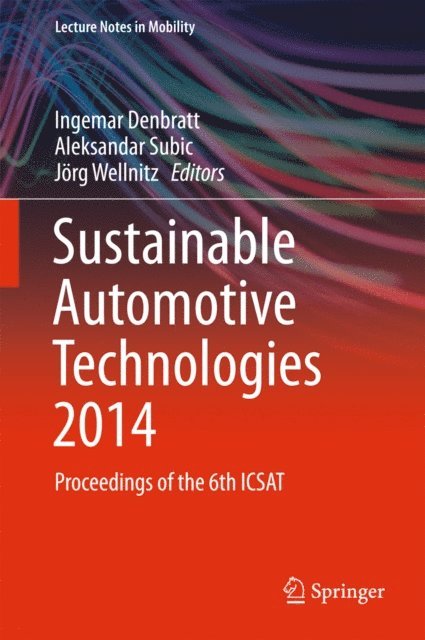 Jorg Wellnitz, Aleksandar Subic, Ingemar Denbratt - Sustainable Automotive Technologies 2014, E-bok