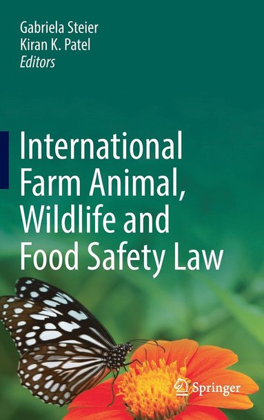 International Farm Animal, Wildlife and Food Safety Law av Gabriela Steier, Kiran K Patel
