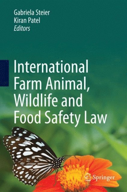 Kiran K. Patel, Gabriela Steier - International Farm Animal, Wildlife and Food Safety Law, E-bok