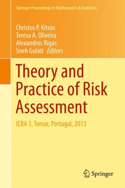 Sneh Gulati, Alexandros Rigas, Teresa A. Oliveira, Christos P. Kitsos - Theory and Practice of Risk Assessment, E-bok