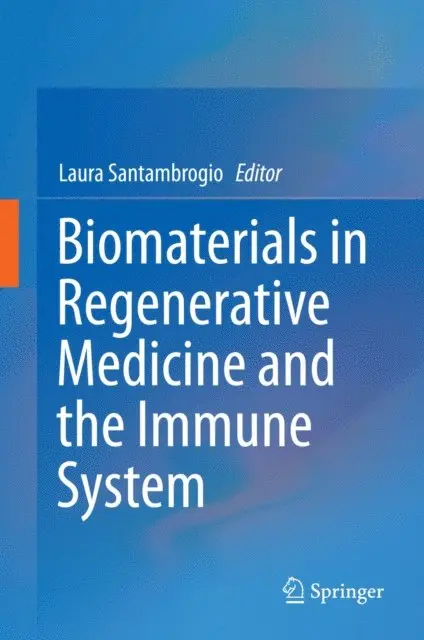 Laura Santambrogio - Biomaterials in Regenerative Medicine and the Immune System, E-bok. Tillgänglighet: Lägg i varukorg