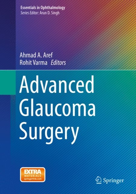 Rohit Varma, Ahmad A. Aref - Advanced Glaucoma Surgery, E-bok