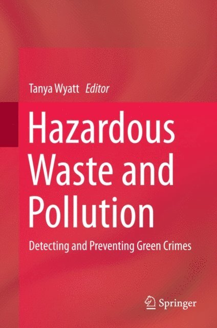 Tanya Wyatt - Hazardous Waste and Pollution, E-bok