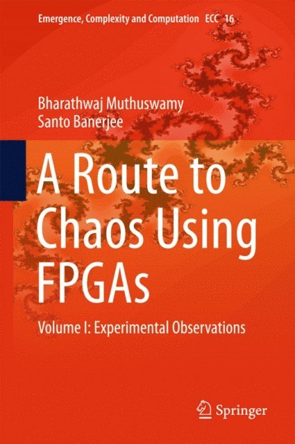 Santo Banerjee, Bharathwaj Muthuswamy - Route to Chaos Using FPGAs, E-bok