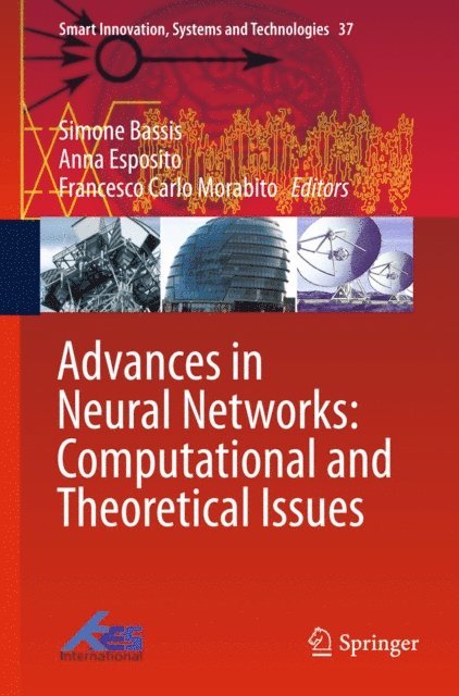 Francesco Carlo Morabito, Anna Esposito, Simone Bassis - Advances in Neural Networks: Computational and Theoretical Issues, E-bok