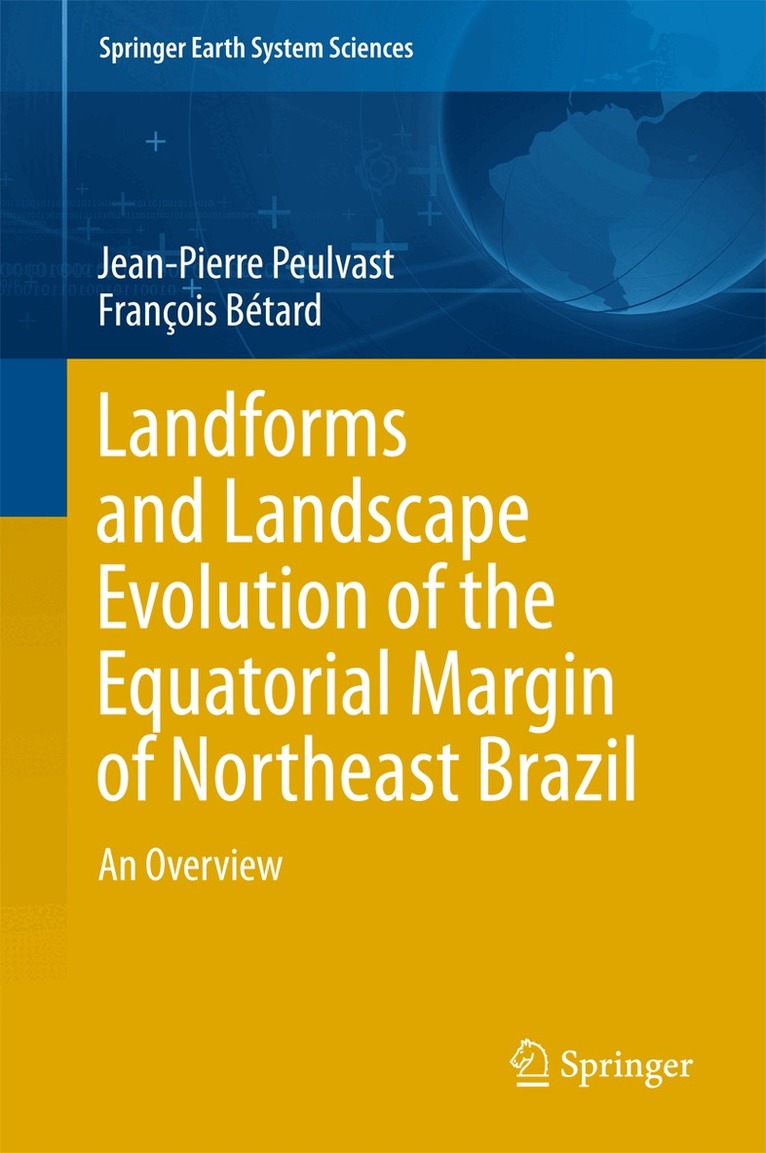 Jean-Pierre Peulvast, François Bétard - Landforms and Landscape Evolution of the Equatorial Margin of Northeast Brazil, Inbunden. Tillgänglighet: Lägg i varukorg