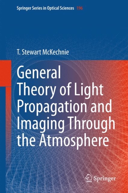 T. Stewart McKechnie - General Theory of Light Propagation and Imaging Through the Atmosphere, E-bok