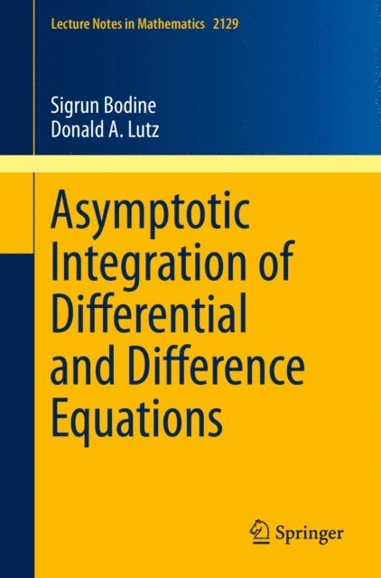 Donald A. Lutz, Sigrun Bodine - Asymptotic Integration of Differential and Difference Equations, E-bok