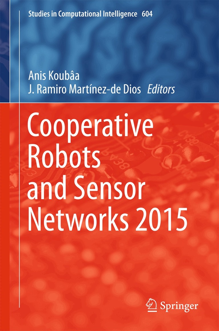 Anis Koubâa, J.Ramiro Martínez-de Dios - Cooperative Robots and Sensor Networks 2015, Inbunden