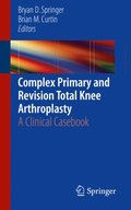Complex Primary and Revision Total Knee Arthroplasty