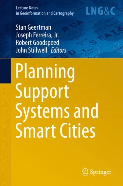 John Stillwell, Robert Goodspeed, Joseph Ferreira, Jr., Stan Geertman - Planning Support Systems and Smart Cities, E-bok